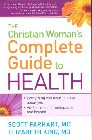 THE CHRISTIAN WOMAN'S COMPLETE GUIDE TO HEALTH