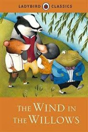 Ladybird Classics: THE WIND IN THE WILLOWS