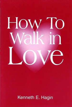 HOW TO WALK IN LOVE