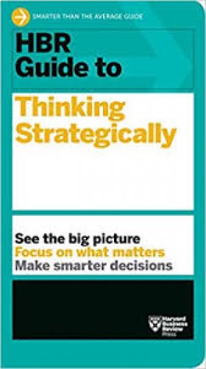 HBR: GUIDE TO THINKING STRATEGICALLY