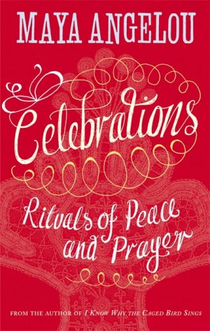 CELEBRATIONS: RITUALS OF PEACE AND PRAYER