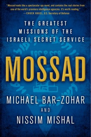 MOSSAD - THE GREATEST MISSIONS OF THE ISARELI SECRET SERVICE