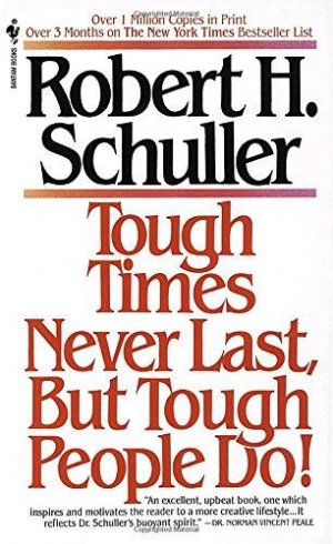 TOUGH TIMES NEVER LAST,BUT TOUGH PEOPLE DO