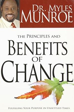 THE PRINCIPLES AND BENEFITS OF CHANGE