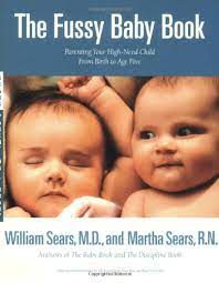 The Fussy Baby Book: Parenting Your High‑Need Child  from Birth to Age Five
