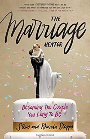 THE MARRIAGE MENTOR: becoming the Couple you Long to Be