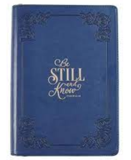 BE STILL AND KNOW.