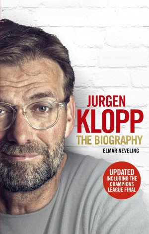 JURGEN KLOPP - THE BIOGRAPHY - UPDATED