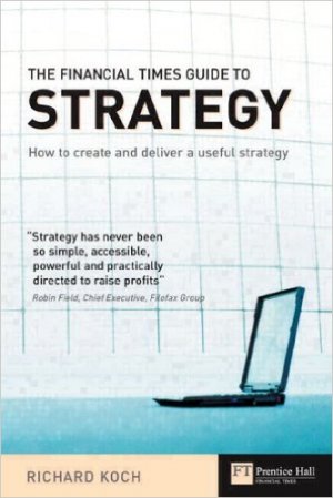 THE FINANCIAL TIMES GUIDE TO STRATEGY, PAPER COVER
