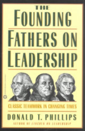 THE FOUNDING FATHERS ON LEADERSHIP, PAPER COVER