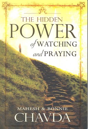 THE HIDDEN POWER OF WATCHING AND PRAYING