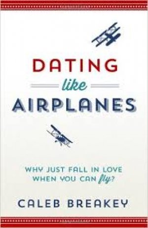 DATING LIKE AIRPLANES P/C