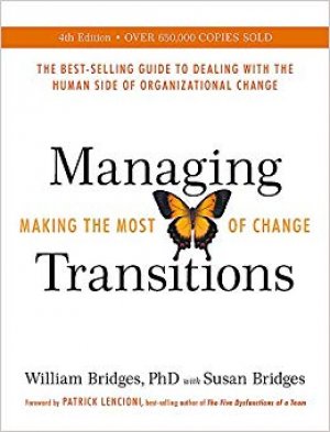 MANAGING TRANSITIONS - MAKING THE MOST OF CHANGE