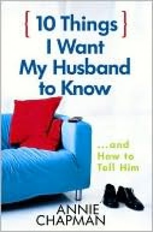 10 THINGS I WANT MY HUSBAND TO KNOW