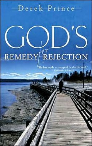 GOD'S REMEDY FOR REJECTION
