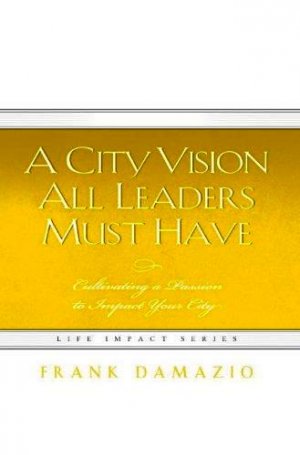 A City Vision All Leaders Must Have