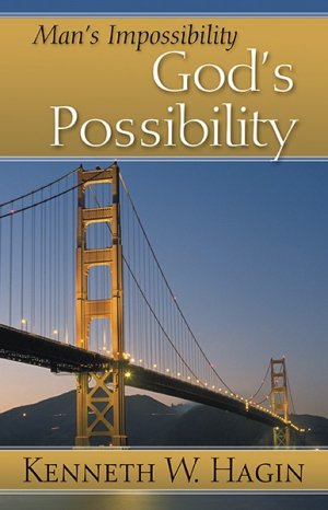 MAN'S IMPOSSIBILITY GOD'S POSSIBILITY