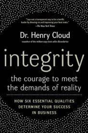 INTEGRITY: The Courage to meet the Demand of reality