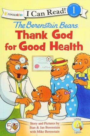 The Berenstain Bears: Thank God for Good Health (I Can Read! / Living Lights)