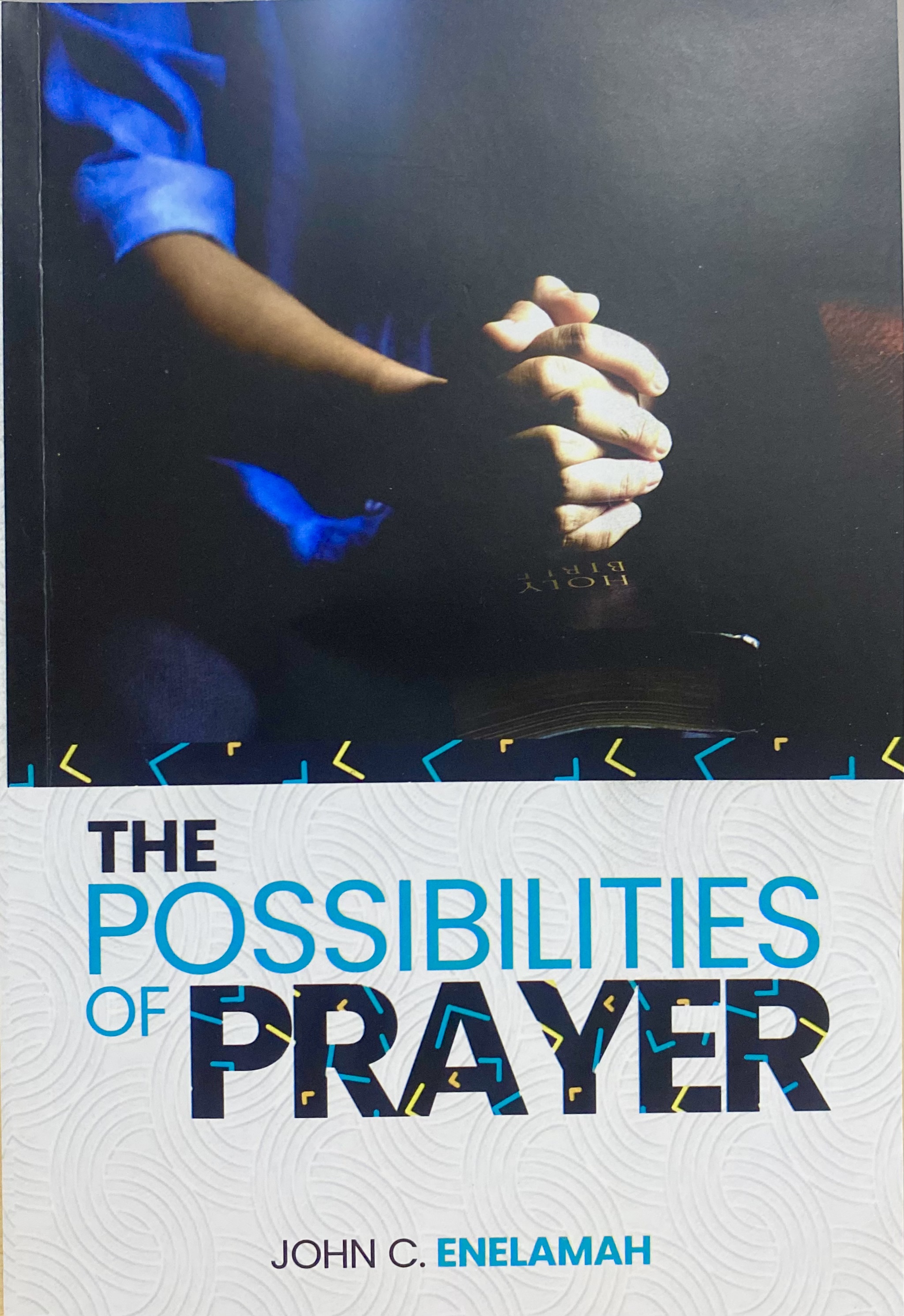 THE POSSIBILITIES OF PRAYER
