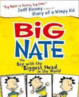 BIG NATE: THE BOY WITH THE BIGGEST HEAD IN THE WORLD.