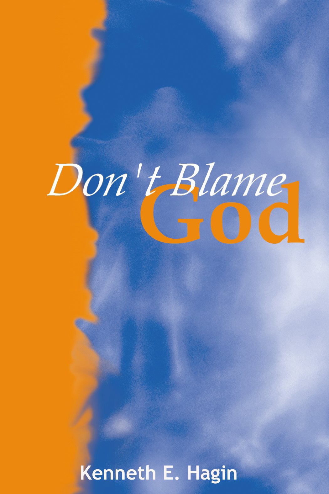 Don't Blame God!