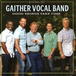 GAITHER VOCAL BAND (Good things take time)