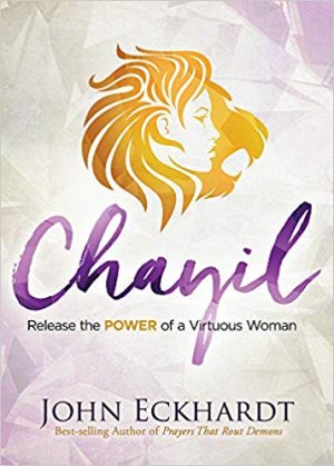 CHAYIL: RELEASE THE POWER OF A VIRTUOUS WOMAN