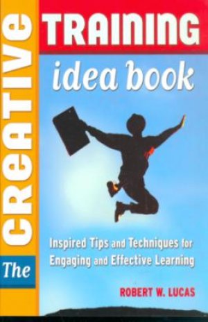 THE CREATIVE TRAINING IDEA BOOK, PAPER COVER