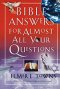 BIBLE ANSWERS FOR ALMOST ALL YOUR QUESTIONS