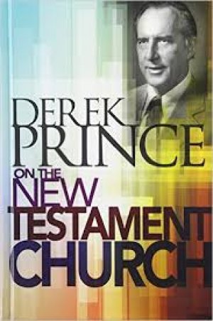 Derek Prince on the New Testament Church