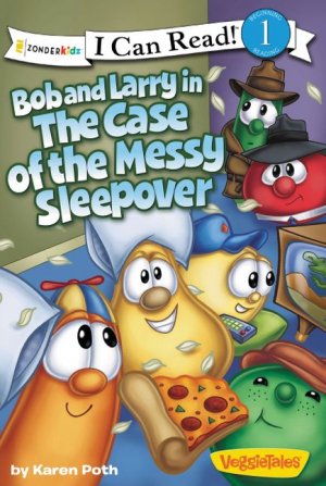 I CAN READ!: BOB AND LARRY IN THE CASE OF A MESSY SLEEPOVER
