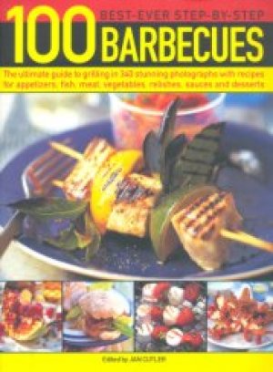 100 Best-Ever Step-By-Step Barbecues