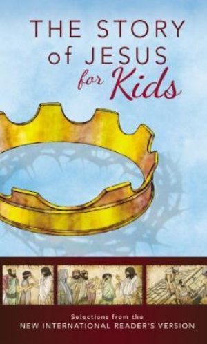 THE STORY OF JESUS FOR KIDS