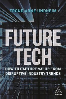 FUTURE TECH: HOW TO CAPTURE VALUE FROM DISRUPTIVE INDUSTRY TRENDS