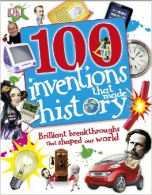 100 Inventions That Made History