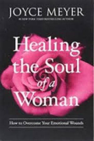 HEALING THE SOUL OF A WOMAN