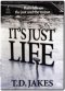 DVD-T.D. JAKES-IT'S JUST LIFE (CD)