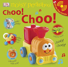 Noisy Peekaboo: Choo! Choo!