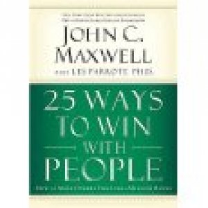 25 WAYS TO WIN WITH PEOPLE-HARDCOVER