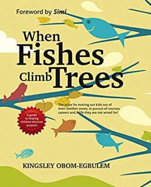 WHEN FISHES CLIMB TREES