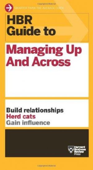 MANAGING UP AND ACROSS
