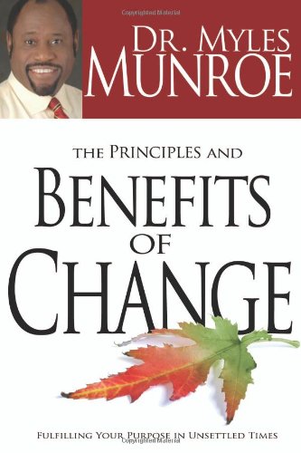 THE PRINCIPLES AND BENEFITS OF CHANGE
