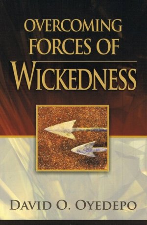 OVERCOMING FORCES OF WICKEDNESS