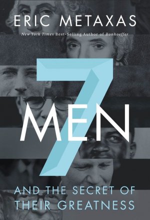 7 Men: And the Secret of Their Greatness