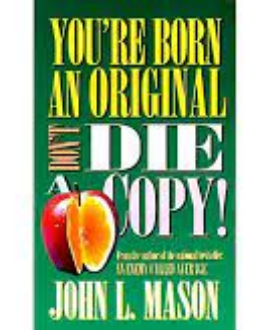 YOU'RE BORN AN ORIGINAL
