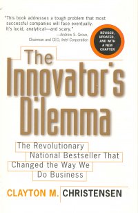 THE INNOVATOR'S DILLEMA