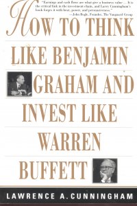 HOW TO THINK LIKE BENJAMIN GRAHAM AND INVEST LIKE WARREN BUFFET