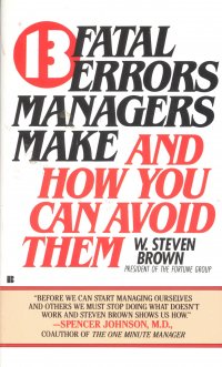 13 FATAL ERRORS MANAGERS MAKE AND HOW YOU CAN AVOID THEM