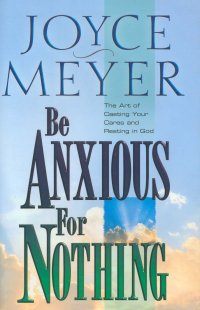 BE ANXIOUS